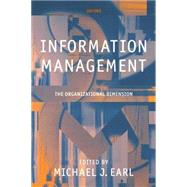 Information Management The Organizational Dimension by Earl, Michael J., 9780198294528