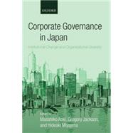 Corporate Governance in Japan Institutional Change and Organizational Diversity by Aoki, Masahiko; Jackson, Gregory; Miyajima, Hideaki, 9780199284528