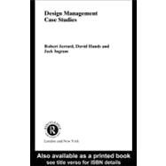 Design Management Case Studies by Hands, David; Ingram, Jack; Jerrard, Robert, 9780203994528