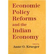 Economic Policy Reforms and the Indian Economy by Krueger, Anne O., 9780226454528