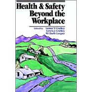Health and Safety Beyond the Workplace by Cralley, Lester V.; Cralley, Lewis J.; Cooper, W. Clark, 9780471504528