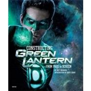 Constructing Green Lantern From Page to Screen by Inguanzo, Ozzy; Johns, Geoff, 9780789324528