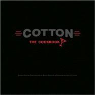 Cotton : The Cookbook by Paige, Jeffrey; Smestad, Brian; Clayton, John, 9780980224528