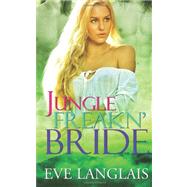 Jungle Freakn' Bride by Langlais, Eve, 9781481164528