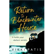 Return to Blackwater House by Patis, Vikki, 9781529394528