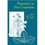 Perspectives on Plant Competition by Grace, James B.; Tilman, David, 9780122944529