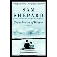 Great Dream of Heaven by SHEPARD, SAM, 9780375704529