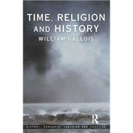 Time, Religion and History by Gallois,William, 9780582784529