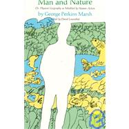 Man and Nature by Marsh, George P.; Lowenthal, David, 9780674544529