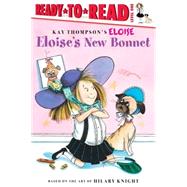 Eloise's New Bonnet Ready-to-Read Level 1 by Thompson, Kay; Knight, Hilary; McClatchy, Lisa; Lyon, Tammie, 9780689874529