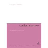 London Narratives Post-War Fiction and the City by Phillips, Lawrence, 9780826484529