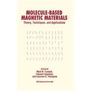 Molecule-Based Magnetic Materials Theory, Techniques, and Applications by Turnbull, Mark M.; Sugimoto, Toyonari; Thompson, Lawrence K., 9780841234529