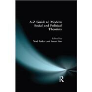 A-Z Guide to Modern Social and Political Theorists by Sim,Professor Stuart, 9781138164529