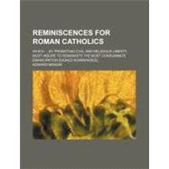 Reminiscences for Roman Catholics by Mangin, Edward; North Carolina School for the Blind and, 9781154454529