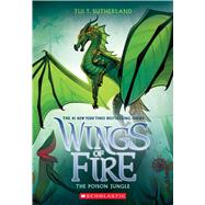 The Poison Jungle (Wings of Fire #13) by Sutherland, Tui T., 9781338214529