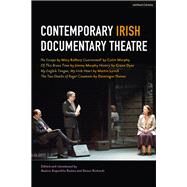 Contemporary Irish Documentary Theatre by Raftery, Mary; Murphy, Colin; Murphy, Jimmy; Lynch, Martin; Nunez, Domingos, 9781350094529
