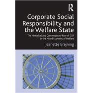 Corporate Social Responsibility and the Welfare State by Jeanette Brejning, 9781409424529