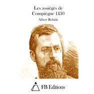 Les Assigs De Compigne 1430 by Robida, Albert; FB Editions, 9781508734529