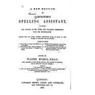 A New Edition of Carpenter's Spelling Assistant by Carpenter, Thomas, 9781523724529