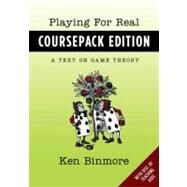 Playing for Real, Coursepack Edition A Text on Game Theory by Binmore, Ken, 9780199924530
