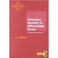 Elementary Geometry of Differentiable Curves: An Undergraduate Introduction by C. G. Gibson, 9780521804530