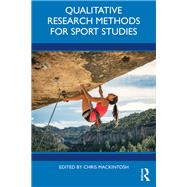 Qualitative Research Methods for Sport Studies by Chris Mackintosh, 9781003484530