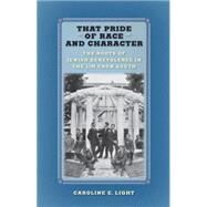 That Pride of Race and Character by Light, Caroline E., 9781479854530