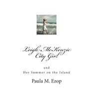 Leigh Mckenzie - City Girl by Ezop, Paula M., 9781502994530