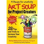 Art Soup for Project Creators by Pettry, Danny Wayne, II; Hawkins, Jonny, 9781505894530