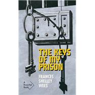 The Keys of My Prison by Aubert, Rosemary; Wees, Frances Shelley, 9781550654530