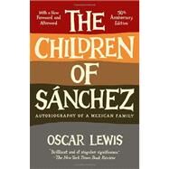 The Children of Sanchez by Lewis, Oscar, 9780307744531