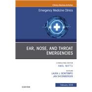 Ear, Nose, and Throat Emergencies, an Issue of Emergency Medicine Clinics of North America by Bontempo, Laura J.; Shoenberger, Jan, 9780323654531