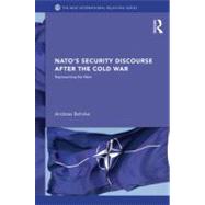 NATOs Security Discourse after the Cold War: Representing the West by Behnke; Andreas, 9780415584531
