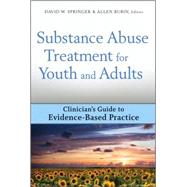 Substance Abuse Treatment for Youth and Adults Clinician's Guide to Evidence-Based Practice by Springer, David W.; Rubin, Allen, 9780470244531