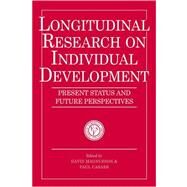 Longitudinal Research on Individual Development: Present Status and Future Perspectives by Edited by David Magnusson , Paul Casaer, 9780521034531