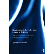 Development, Poverty and Power in Pakistan: The impact of state and donor interventions on farmers by Ali NFA; Syed Mohammad, 9781138804531