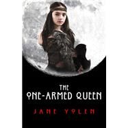 The One-Armed Queen by Jane Yolen, 9781504034531