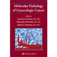 Molecular Pathology of Gynecologic Cancer by Giordano, Antonio; Bovicelli, Allesandro, M.D., Ph.D.; Kurman, Robert J., 9781588294531