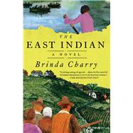 The East Indian A Novel by Charry, Brinda, 9781668004531