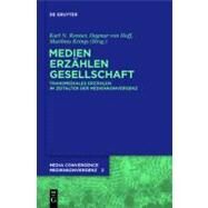 Medien Erzahlen Gesellschaft by Renner, Karl N.; Von Hoff, Dagmar; Krings, Matthias, 9783110264531