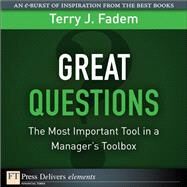 Great Questions: The Most Important Tool in a Manager's Toolbox by Fadem, Terry J., 9780137074532