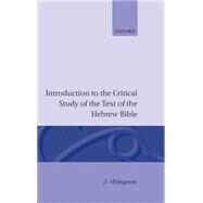 Introduction to the Critical Study of the Text of the Old Testament by Weingreen, Jacob, 9780198154532