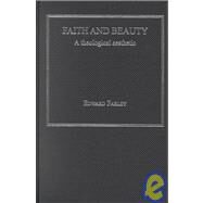 Faith and Beauty: A Theological Aesthetic by Farley,Edward, 9780754604532