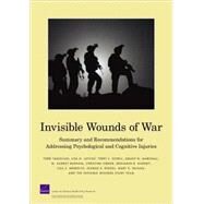 Invisible Wounds Summary and Recommendations for Addressing Psychological and Cognitive Injuries by Tanielian, Terri; Jaycox, Lisa H.; Schell, Terry L.; Marshall, Grant N.; Burnam, Audrey M., 9780833044532