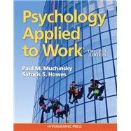 Psychology Applied to Work by Paul M. Muchinsky; Satoris S. Howes, 9780974934532