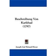 Beschreibung Von Karlsbad by Hoser, Joseph Carl Eduard, 9781104064532