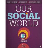 Our Social World, Condensed + Our Social World, Condensed, 4th Ed. Interactive Ebook by Ballantine, Jeanne H., 9781506314532