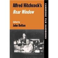 Alfred Hitchcock's  Rear Window by Edited by John Belton, 9780521564533