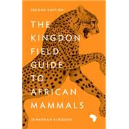 The Kingdon Field Guide to African Mammals by Kingdon, Jonathan, 9780691164533