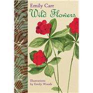 Wild Flowers by Carr, Emily; Woods, Emily Henrietta, 9780772654533